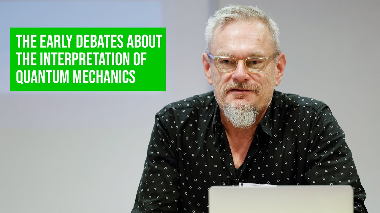 THE EARLY DEBATES ABOUT THE INTERPRETATION OF QUANTUM MECHANICS - YouTube