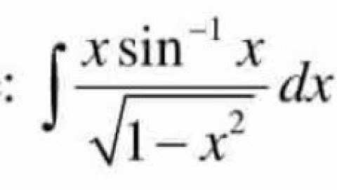 integration xsin^-1x/√1-x^2
