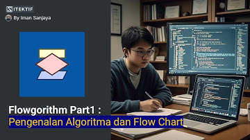 Flowgorithm Part1 : Pengenalan Algoritma dan Flow Chart