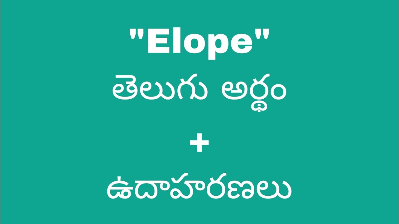 Elope Meaning In Telugu With Examples Elope Elope Meaning In Telugu With Examples Elope