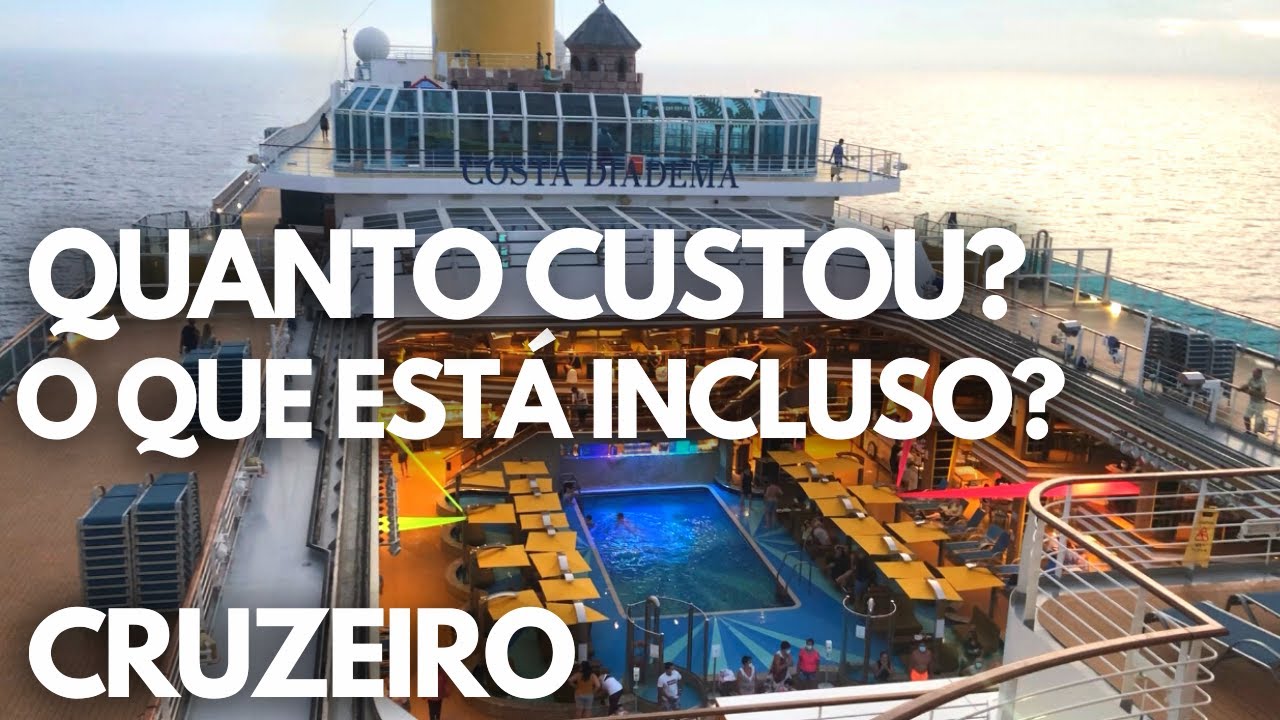 QUANTO CUSTA FAZER UM CRUZEIRO O QUE ESTÁ INCLUSO NO CRUZEIRO COSTA CRUZEIROS YouTube QUANTO CUSTA FAZER UM CRUZEIRO O QUE ESTÁ INCLUSO NO CRUZEIRO COSTA CRUZEIROS YouTube