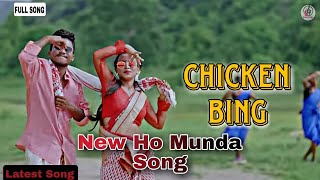 Chicken Bing || New Ho Munda Song | New Song 2023