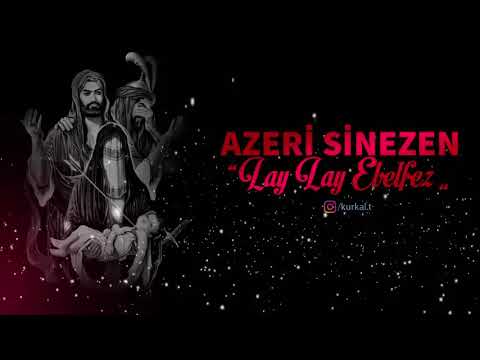 Azeri Sinezen Lay Lay Ebelfez aga