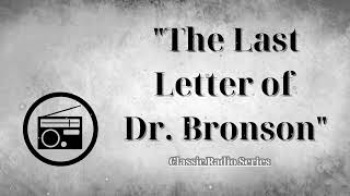 ClassicRadioSeries  JOHN DEHNER'S Fatal Miscalculation! 'The Last Letter of Dr. Bronson'