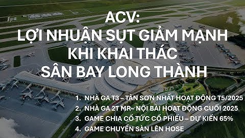 ACV - TCT CẢNG HÀNG KHÔNG VN | LỢI NHUẬN GIẢM KHI KHAI THÁC CHK LONG THÀNH | PHÂN TÍCH CỔ PHIẾU #110