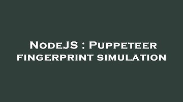 NodeJS : Puppeteer fingerprint simulation
