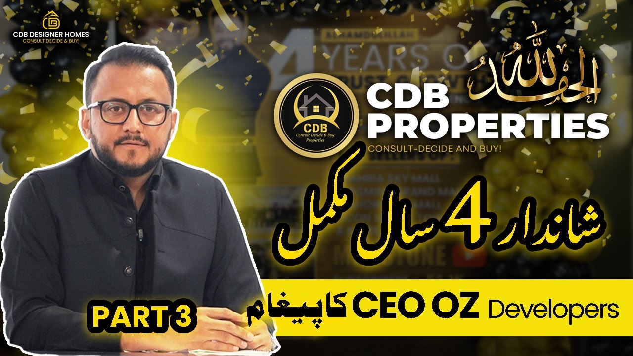 4 Successful Years Completed | Golden Words of CEO OZ Developers Mr. Haroon Hanif for CDB Properties