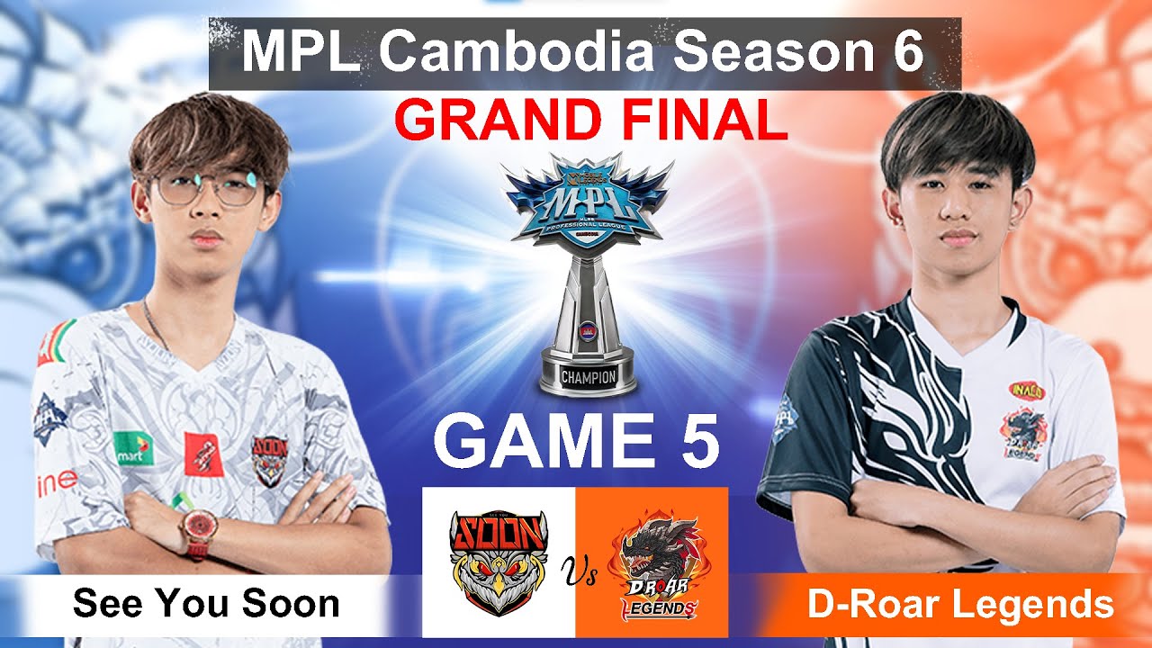 Game 5 - See You Soon Vs D-Roar Legends ការប្រកួត MPL KH S6 វគ្គ Grand Final