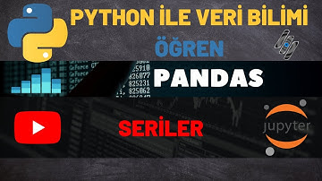 PYTHON İLE VERİ BİLİMİ – Pandas’ta Seriler