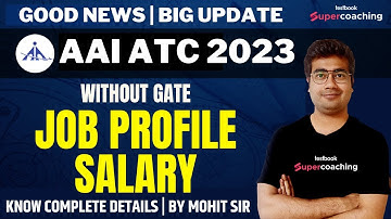 AAI ATC 2023 Job Profile and Salary | AAI ATC Salary | AAI JE ATC 2023 Without Gate | By Mohit Sir
