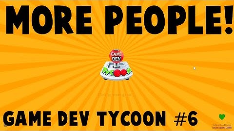 "New Employees" Game Dev Tycoon #6