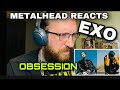 METALHEAD REACTS| EXO - OBSESSION 🔥🔥😘 STRAIGHT BARSSSS