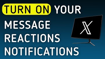 How To Turn On Your Message Reactions Notifications On X (Twitter) App On PC (New Update)