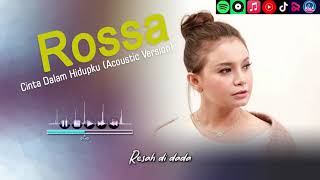 Rossa - Cinta Dalam Hidupku (Akustik) | Video Lirik