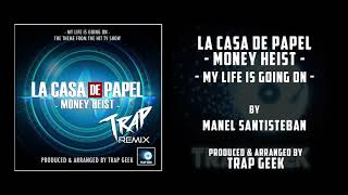Money Heist - My Life Is Going On - Trap Remix