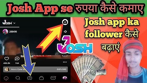 Josh App se रुपया कैसे कमाए | Josh app ka follower कैसे बढ़ाएं | Josh app kaise use Karen