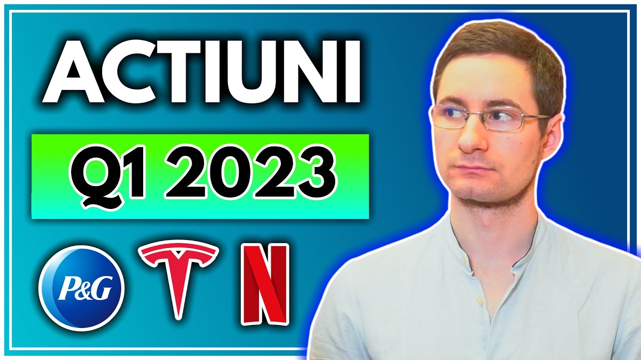 Inceputul Raportarilor Financiare Pentru Q1 2023 - Tesla, Netflix Si Celelalte Actiuni Cu Potential