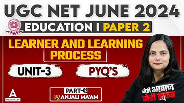 UGC NET Education Paper 2 Unit 3 | Learner & Learning Process PYQs #2 by Anjali Ma