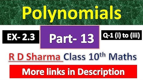 Polynomials | Class 10th Maths R D Sharma Solution | Dhanpat Rai Publication | Chapter 2 | Part 13