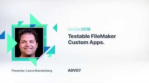 Testable FileMaker Custom Apps [ADV 07]