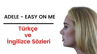 Adele Easy On Me ∣ Türkçe ve İngilizce Sözleri - Lyrics - Subtitle - Türkçe Çeviri