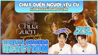 Korean singers🇰🇷 Reaction - 'CHƯA QUÊN NGƯỜI YÊU CŨ' - 'HÀ NHI x HỨA KIM TUYỀN🇻🇳'