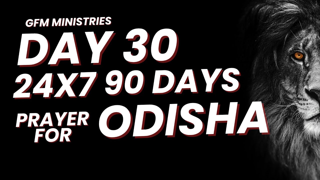 DAY 30 || 90 DAYS 24*7 PRAYER for ODISHA