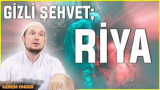 Gizli şehvet: Riya / Kerem Önder