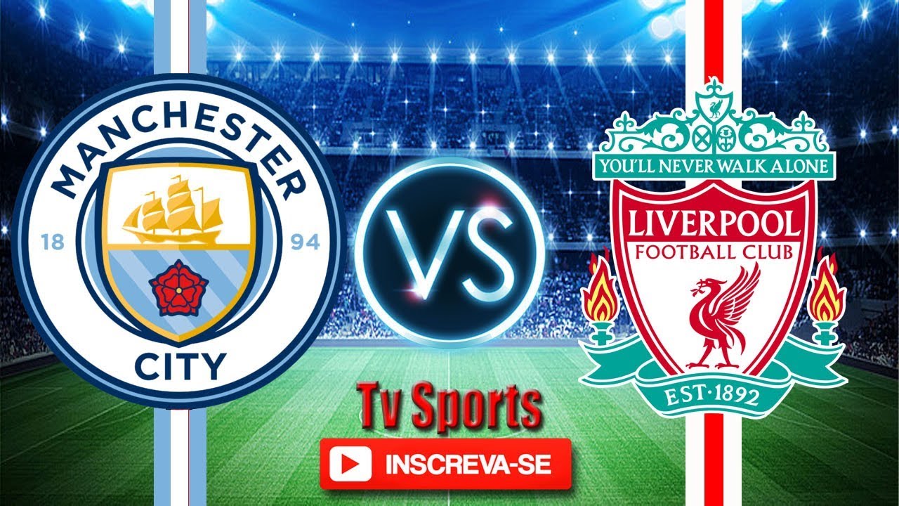 MANCHESTER CITY X LIVERPOOL 🇧🇷 AO VIVO 🇧🇷 LIGA DOS CAMPEÕES  YouTube
