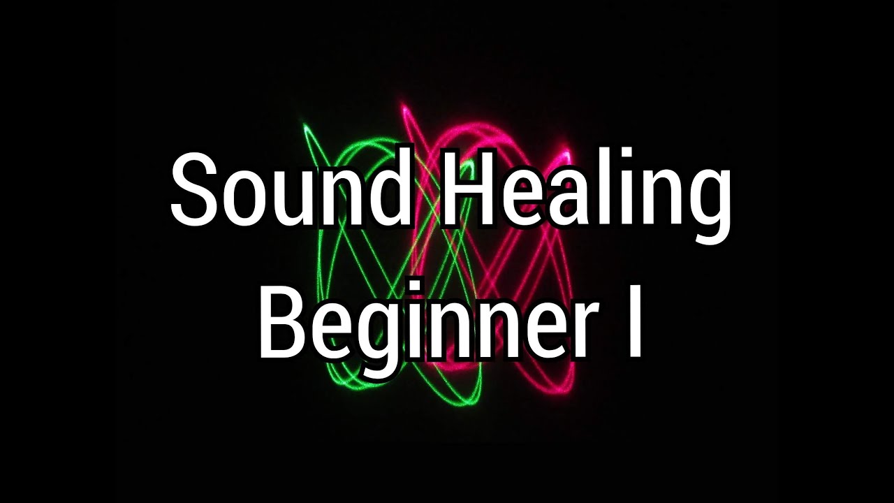 Sound Healing Beginner I YouTube