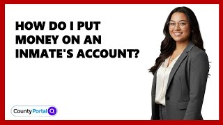How Do I Put Money On An Inmate's Account?
