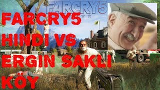 FARCRY5 HİNDİ VS ERGİN SAKLI KÖY #FARCRY5