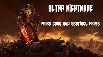 DOOM ETERNAL ULTRA NIGHTMARE: MARS CORE + SENTINEL PRIME