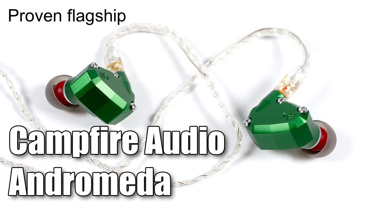 Campfire Audio Andromeda review