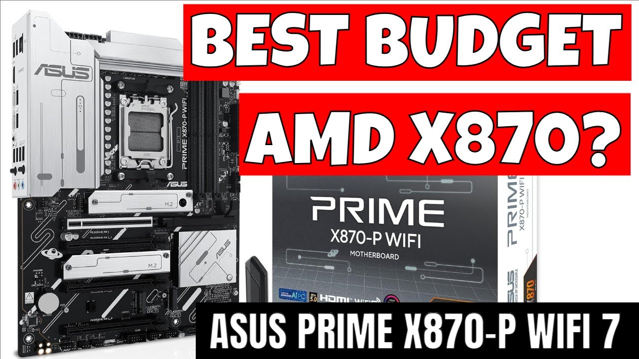 Budget AMD X870 Motherboard ASUS Prime X870 P WiFi 7 Bargain - YouTube