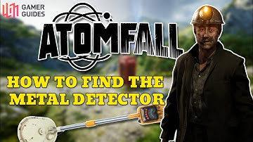 Atomfall - How to Find the Metal Detector FAST