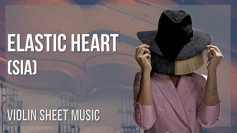 Violin Sheet Music: How to play Elastic Heart by Sia