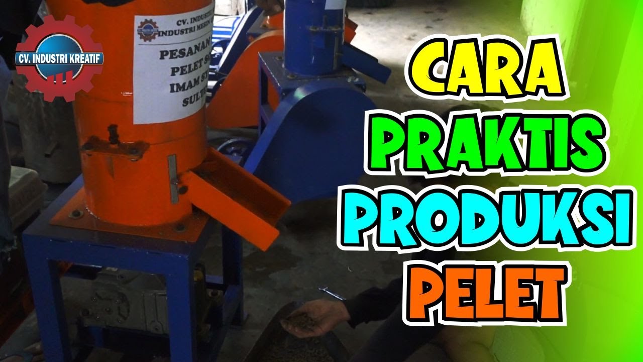 CARA PRAKTIS MEMBUAT PELET PAKAN TERNAK 