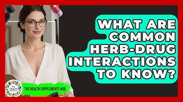 What Are Common Herb-drug Interactions To Know? - The Health Supplement Hub