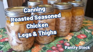 Canning Roasted Seasoned Chicken Legs & Thighs | Pantry Stock