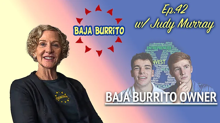 Baja Burrito's 25+ Year Owner | Judy Murray [Ep.42]