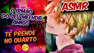 ASMR anime ROLEPLAY Irmão do seu melhor amigo te prende no quarto [asmr beijando]