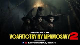 TANTARA MALAGASY - VOAFATOTRY NY MPAMOSAVY 2 (Tantara KOLO FM) Tantara Lava