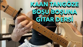 KAAN TANGÖZE - BOŞU BOŞUNA (GİTAR DERSİ) 🎸 Resimi