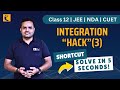 Integration Hack (3) | Shortcut | Integration in 5 seconds | Class 12th /JEE /NDA / CUET