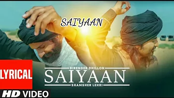 Saiyaan (Full Lyrics Song) Birender Dhillon, Shamsher Lehri|Joy Atul|Karnail Singh Lehri