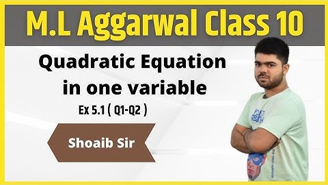 Class 10 | M.L  Aggarwal | Quadratic Equation in one variable | Ex 5.1 | Part 01