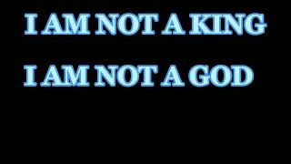 I Am Not A King I Am Not A God Edit Dxrk Life