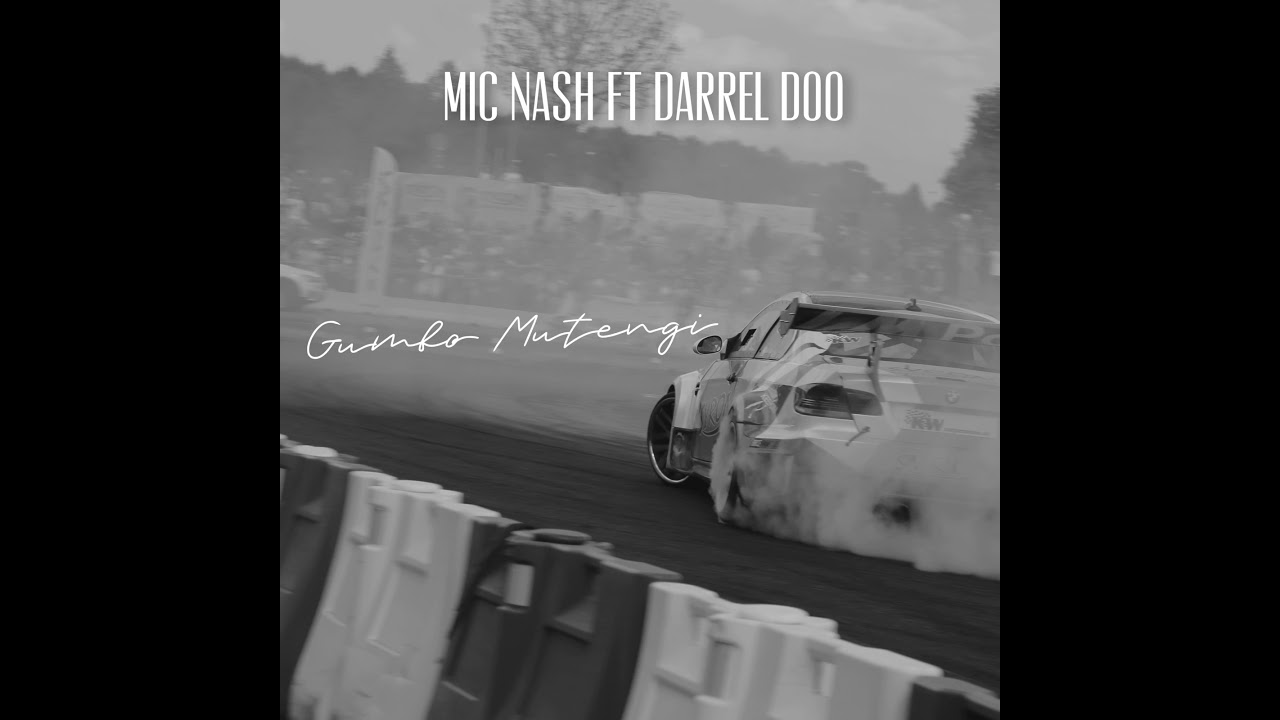 Gumbo Mutengi - Mic Nash Ft Darrel Doo