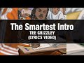 Tee Grizzley - THE SMARTEST INTRO [Lyrics]